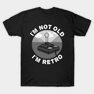 I'm Not Old I'm Retro, Video Gamer Retired T-Shirt